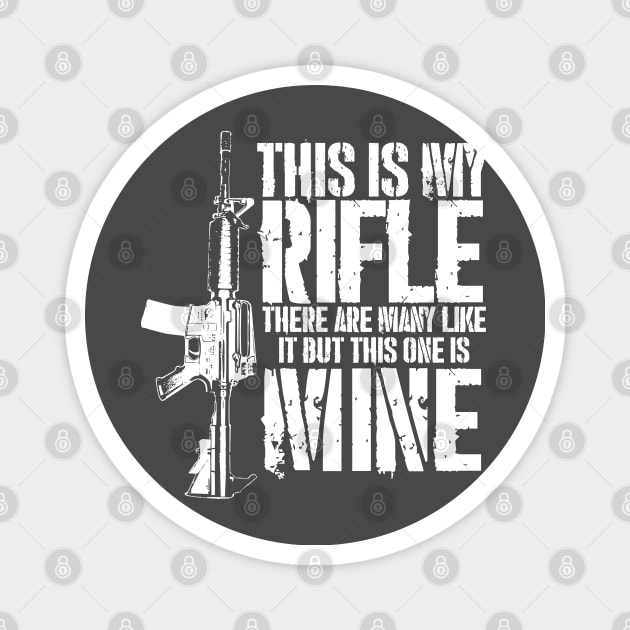 THIS IS MY RIFLE - M4/AR15 (white text version) Magnet by JHughesArt